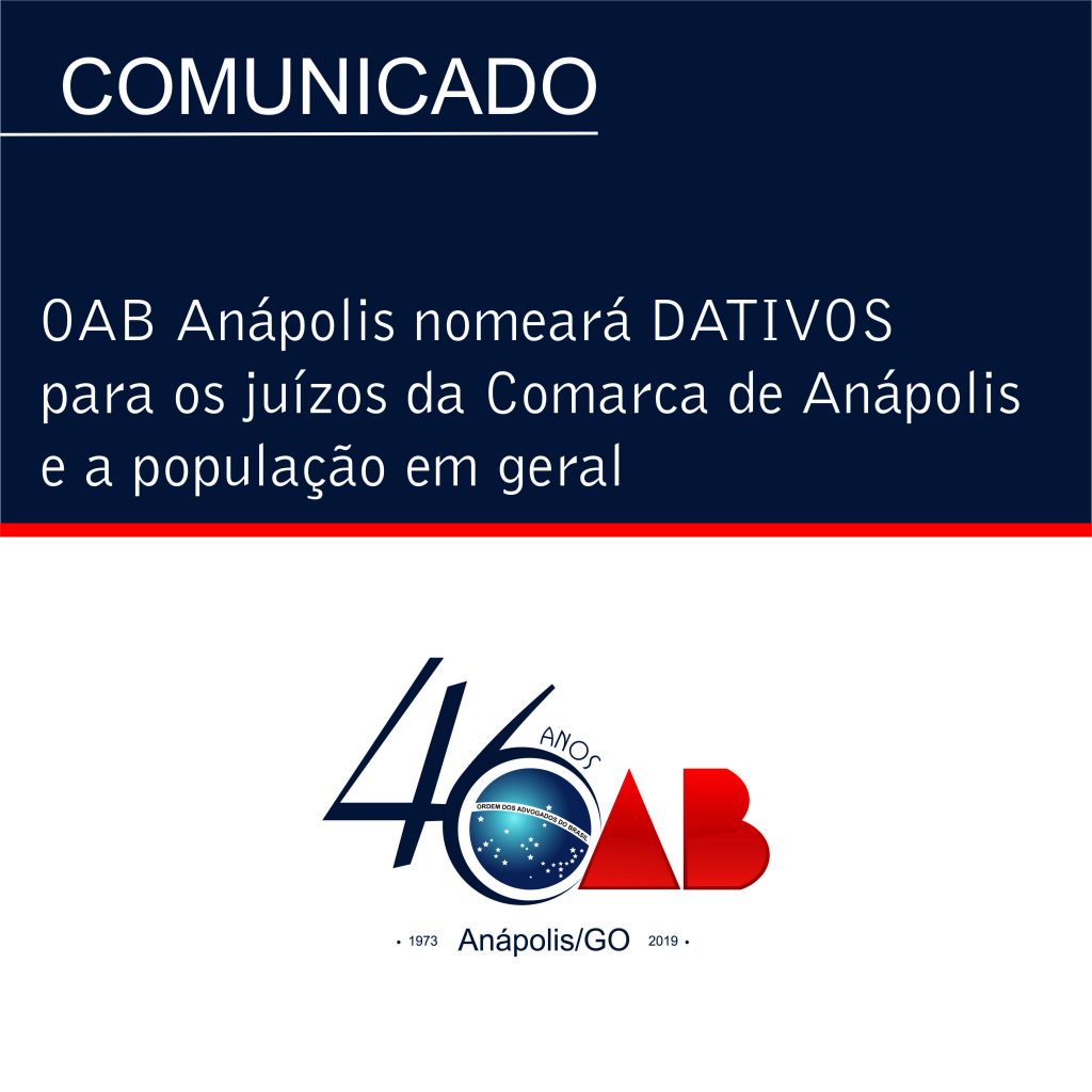 OAB Anápolis nomeará DATIVOS para os juízos da Comarca de Anápolis e a população em geral