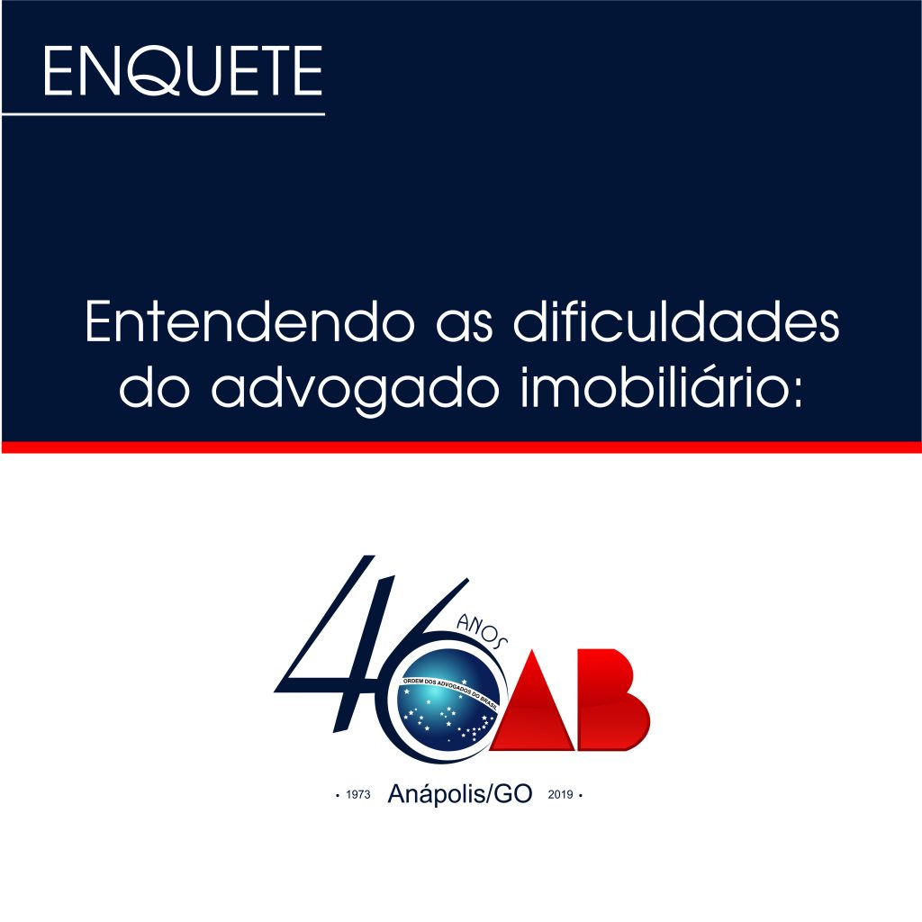 ENQUETE: Entendendo as dificuldades do advogado imobiliário