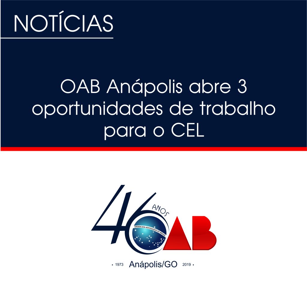 OAB Anápolis abre 3 oportunidades de trabalho para o CEL