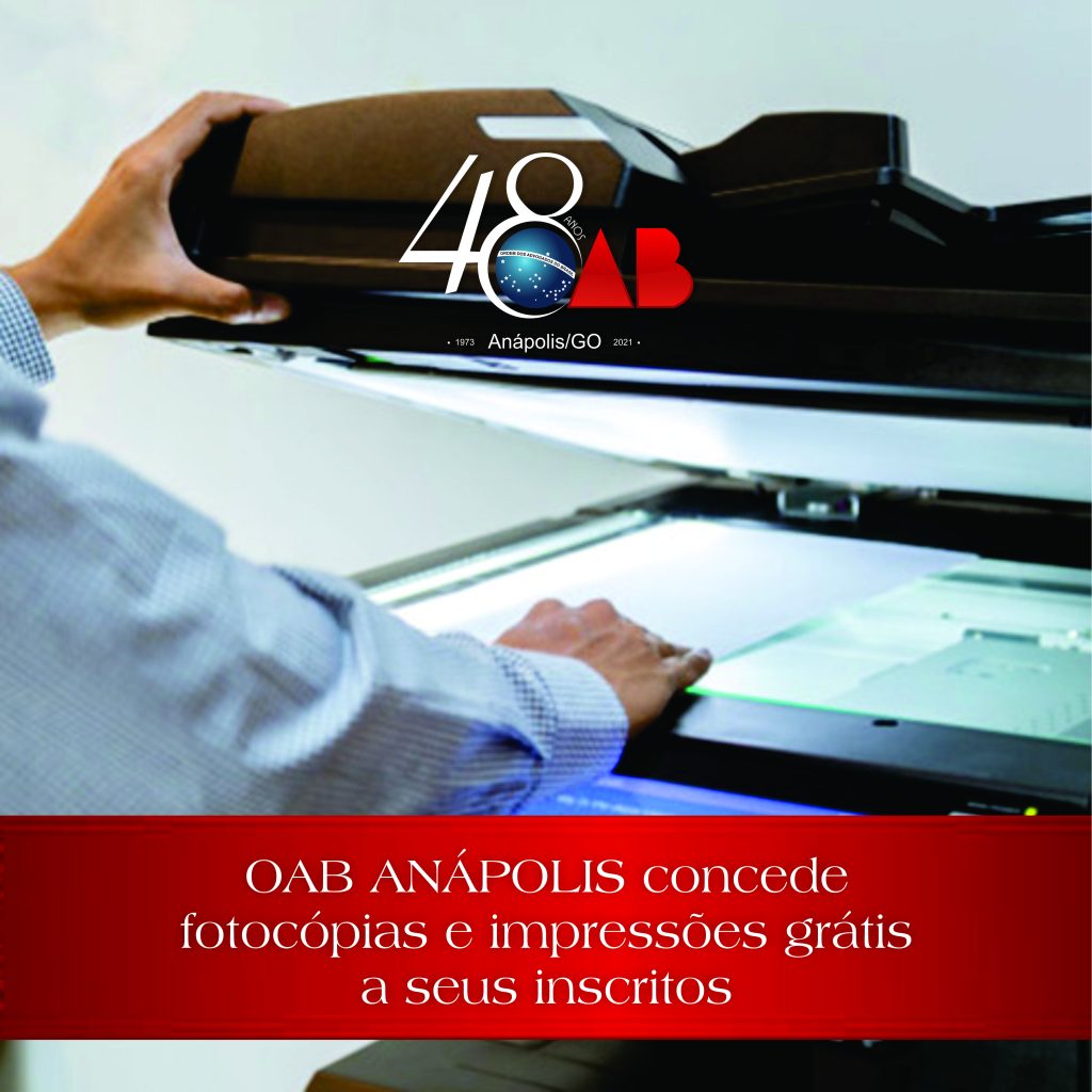 OAB ANÁPOLIS concede fotocópias e impressões grátis a seus inscritos