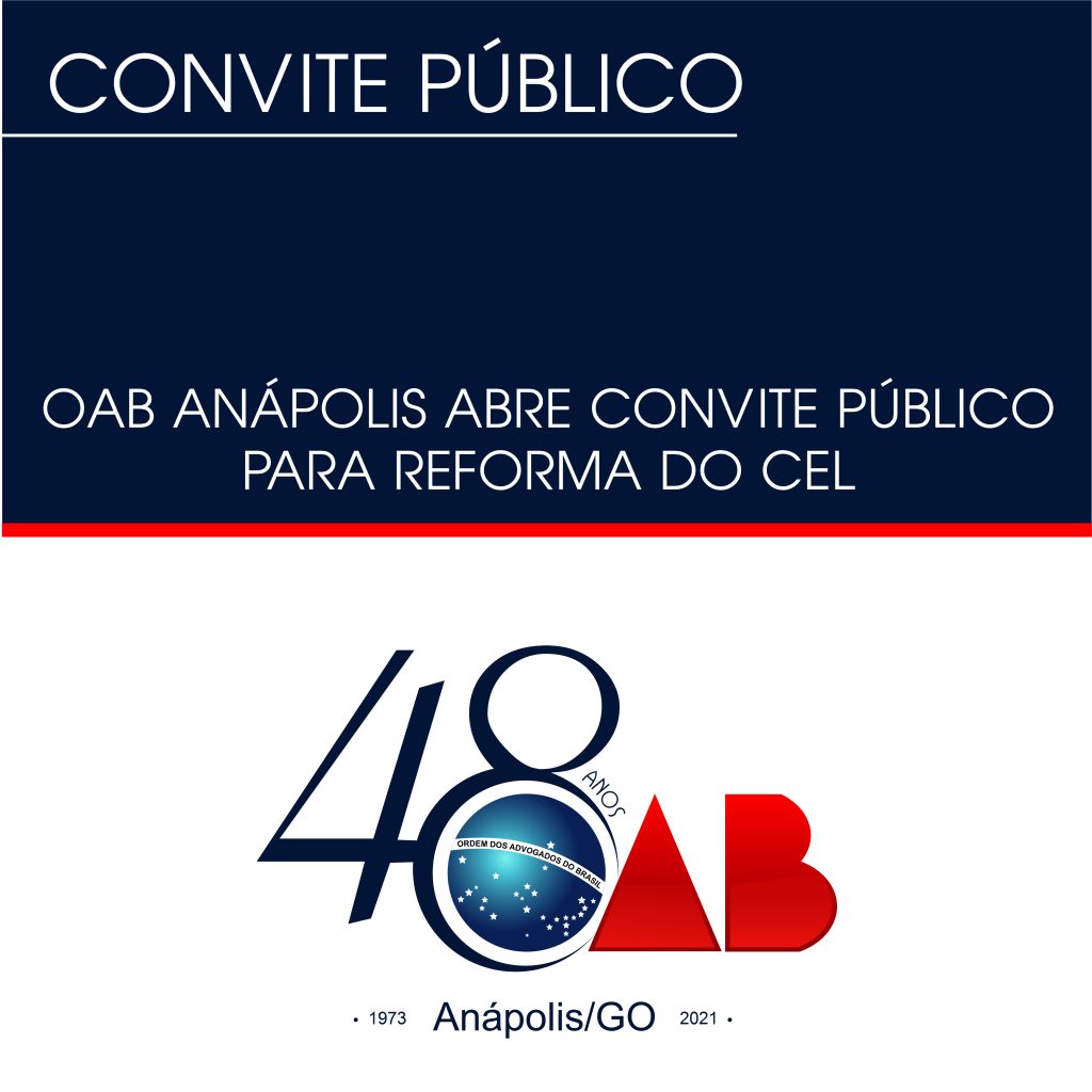 OAB ANÁPOLIS ABRE CONVITE PÚBLICO PARA REFORMA DO CEL