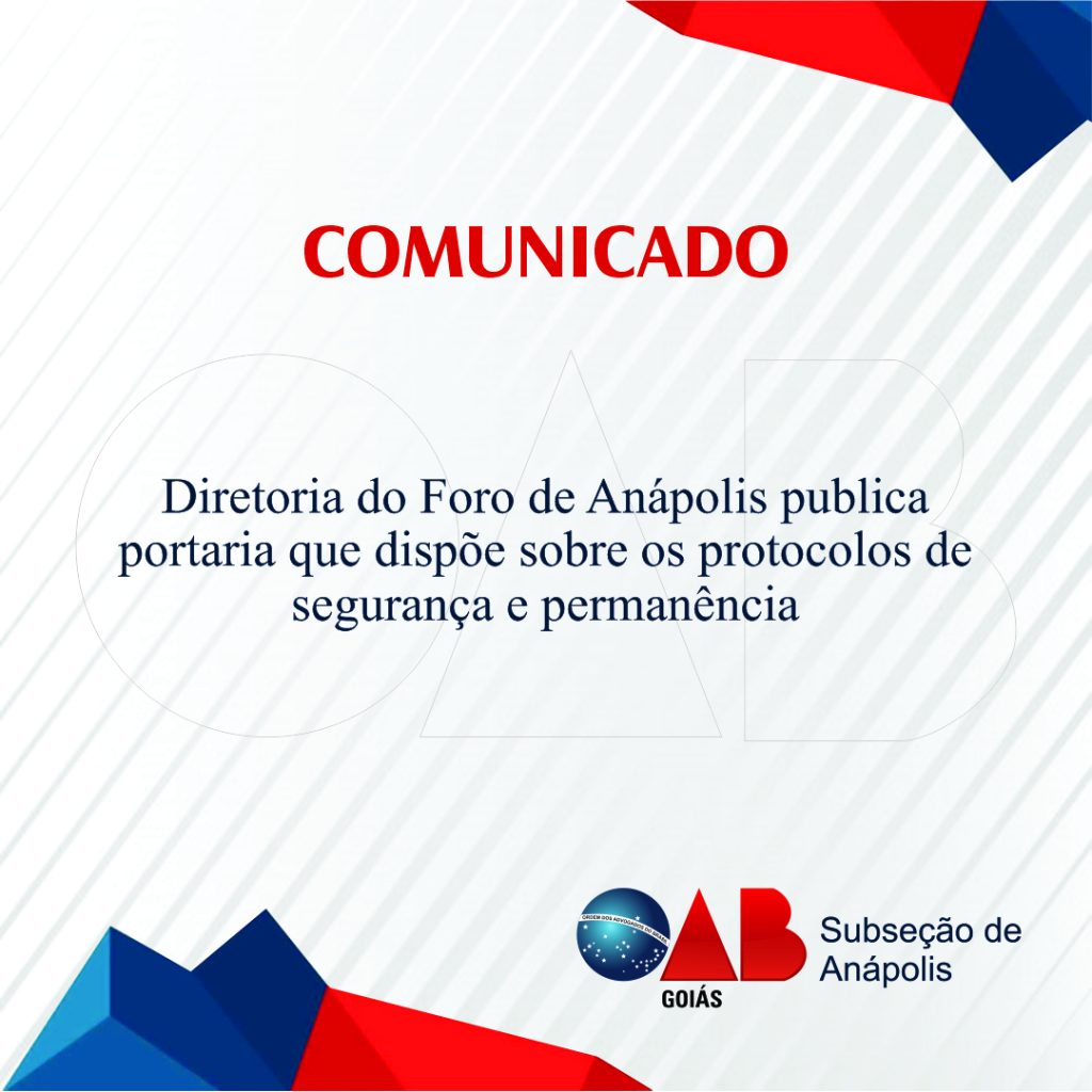 Diretoria do Foro de Anápolis publica portaria que dispõe sobre os protocolos de segurança e permanência