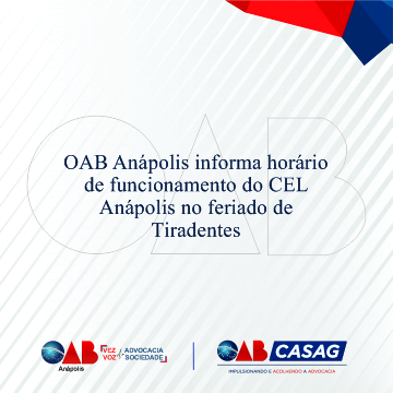 OAB Anápolis informa horário de funcionamento do CEL Anápolis no feriado de Tiradentes