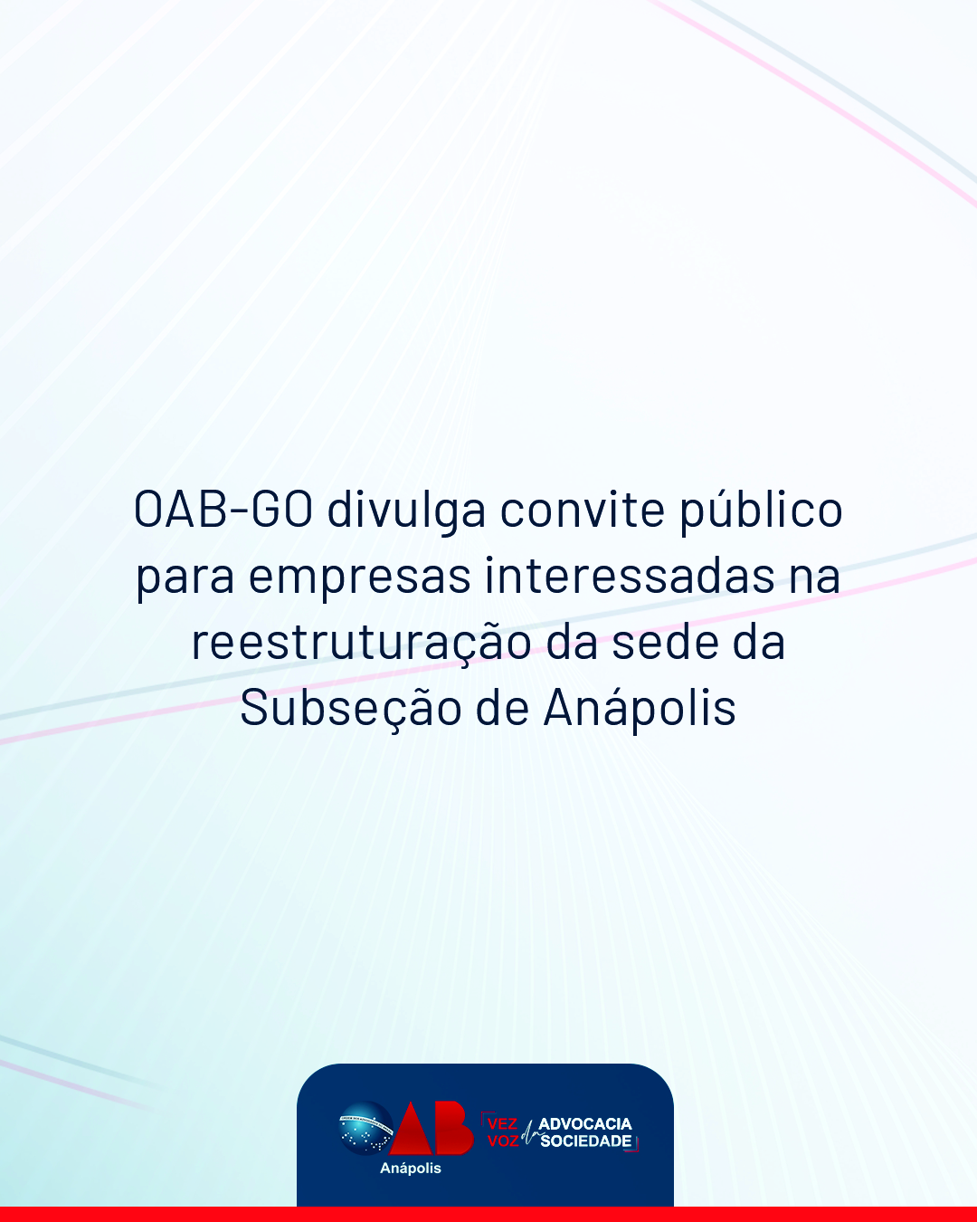 OAB-GO DIVULGA CONVITE PÚBLICO PARA EMPRESAS INTERESSADAS NA REESTRUTURAÇÃO DA SEDE DA SUBSEÇÃO DE ANÁPOLIS