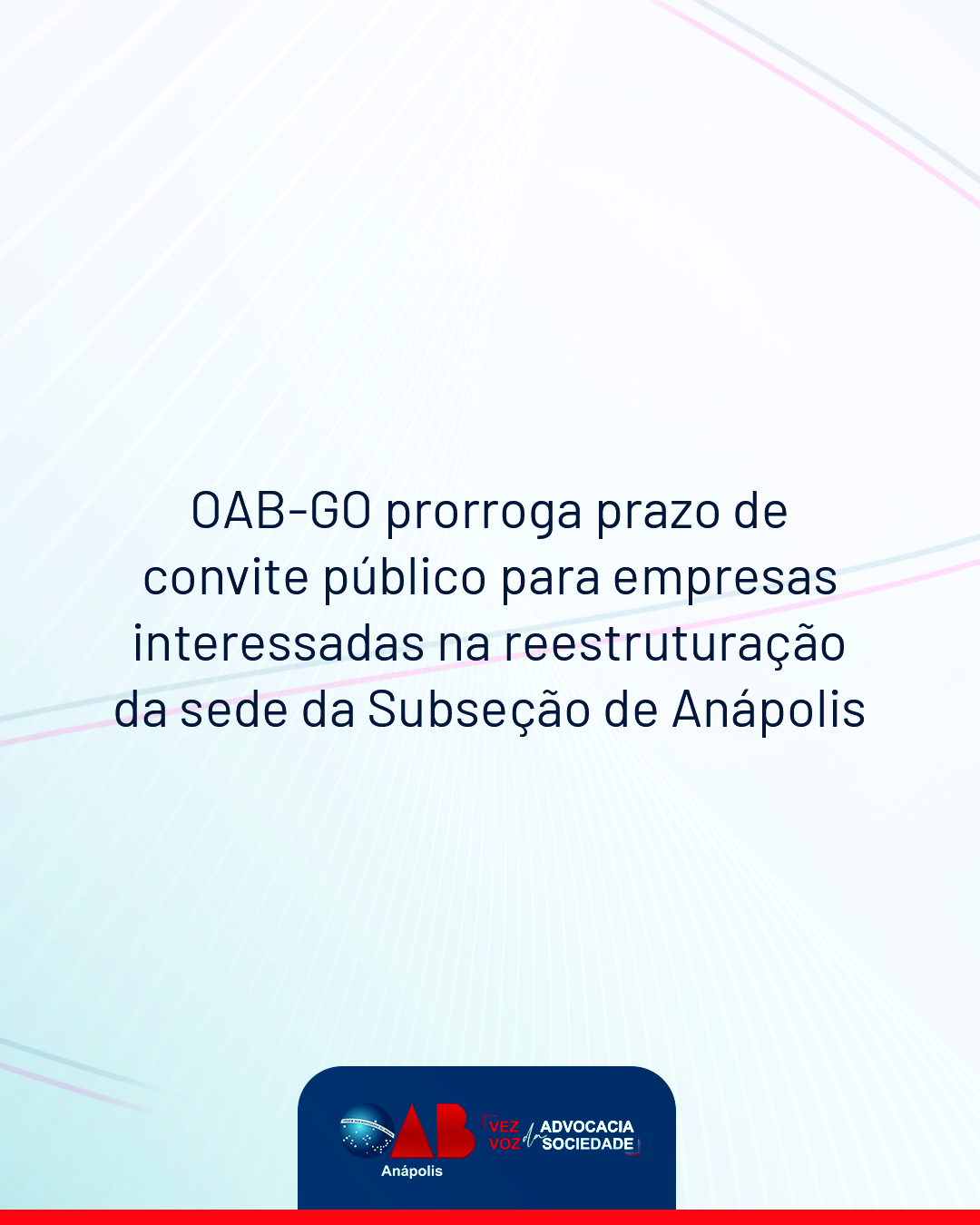 OAB-GO prorroga prazo de convite público para empresas interessadas na reestruturação da sede da Subseção de Anápolis