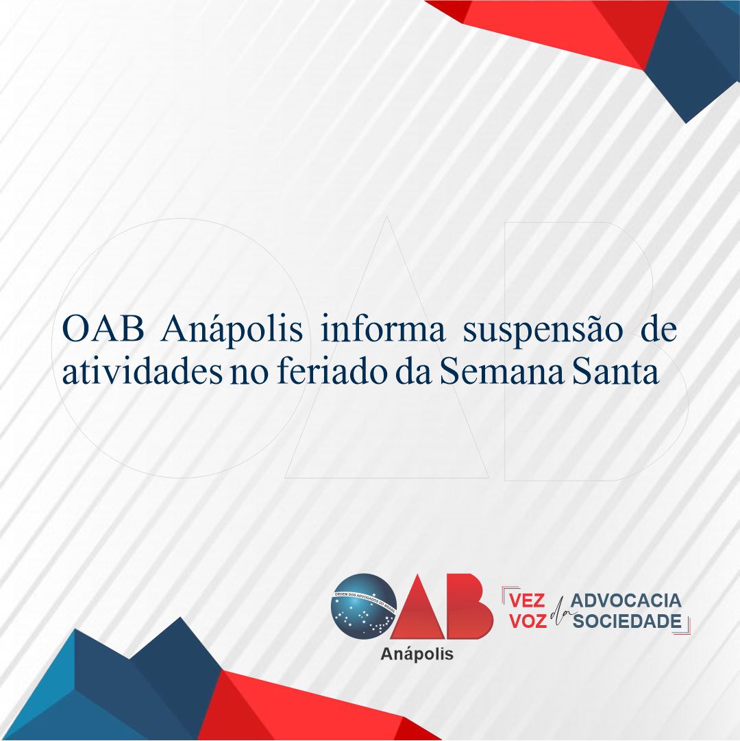 OAB Anápolis informa suspensão de atividades no feriado da Semana Santa