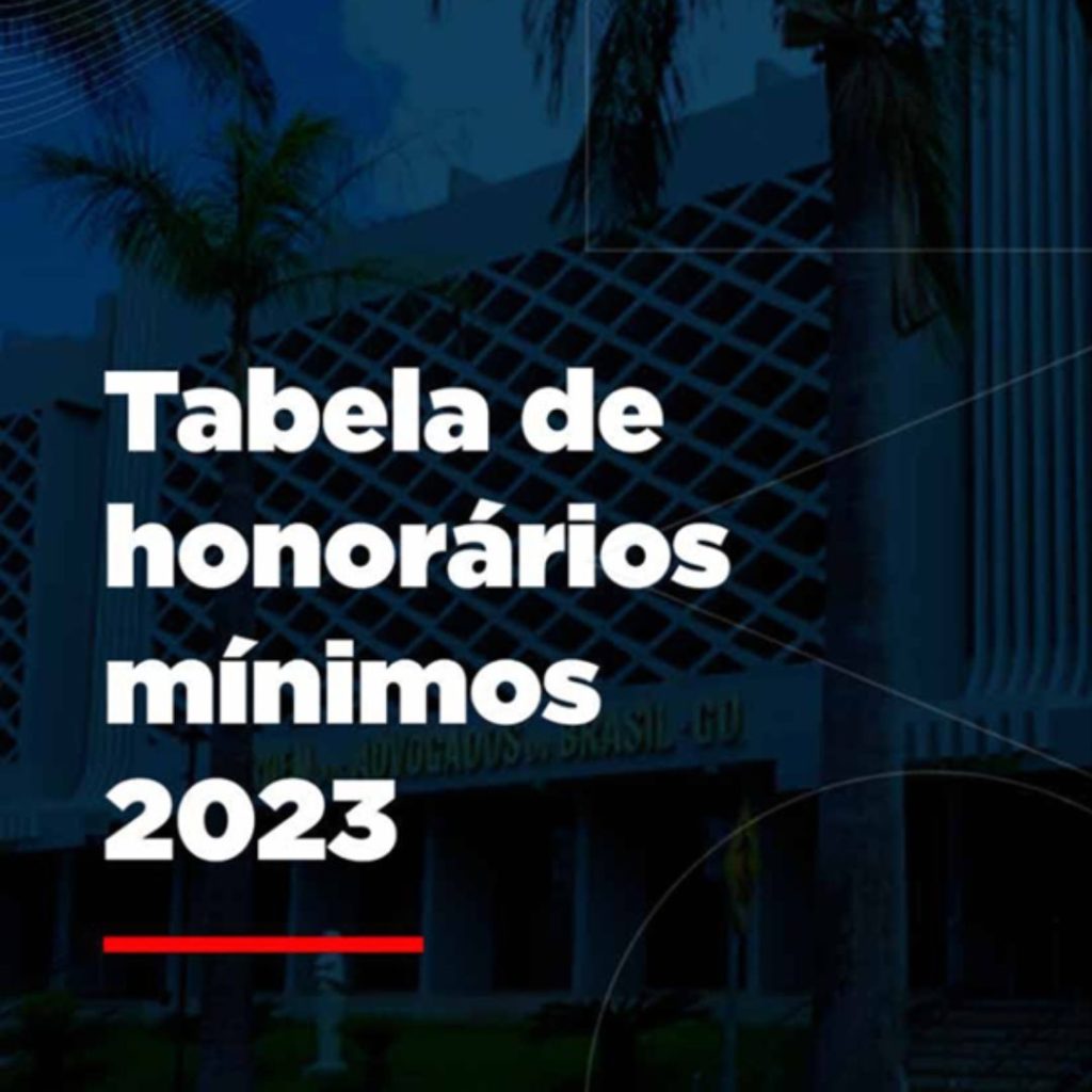 OAB-GO APROVA NOVA TABELA DE HONORÁRIOS