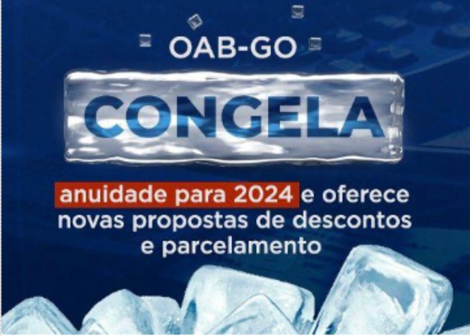 SEM REAJUSTE: OAB-GO CONGELA ANUIDADE PARA 2024 E OFERECE NOVAS PROPOSTAS DE DESCONTOS E PARCELAMENTO