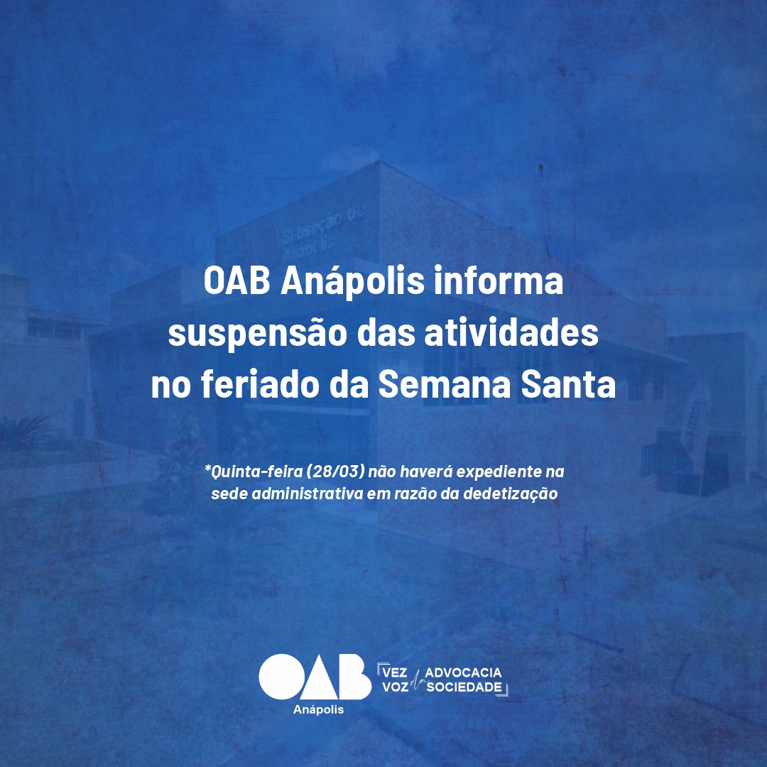 OAB Anápolis informa suspensão das atividades no feriado da Semana Santa