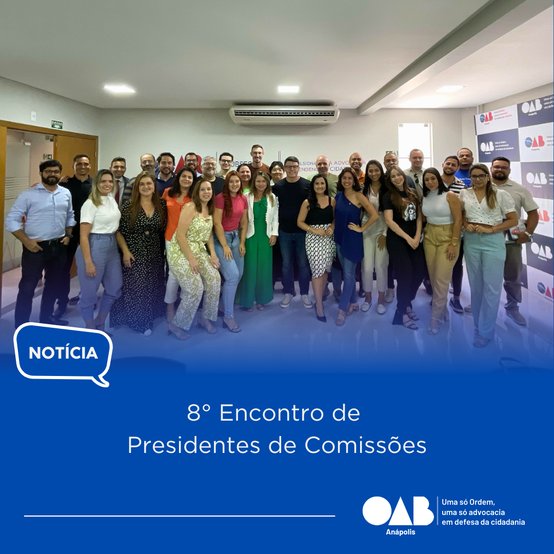 8º Encontro de Presidentes de Comissões da OAB Anápolis