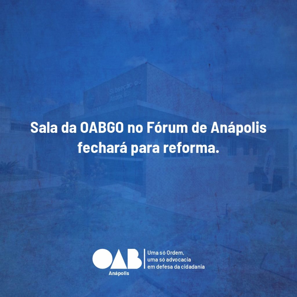 Sala da OABGO no Fórum de Anápolis fechará para reforma.