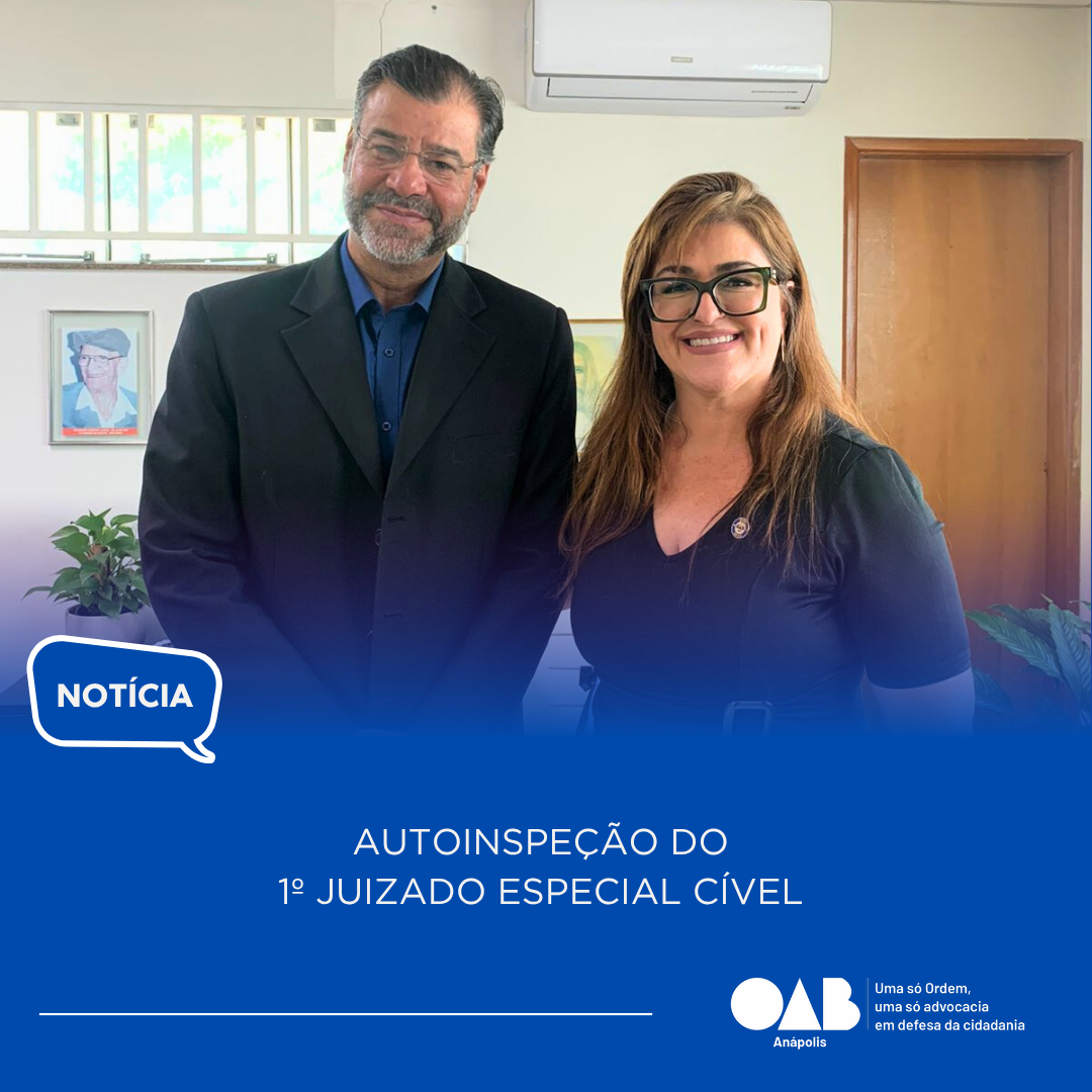 AUTOINSPEÇÃO DO 1º JUIZADO ESPECIAL CÍVEL DE ANÁPOLIS | OAB ANÁPOLIS PRESENTE
