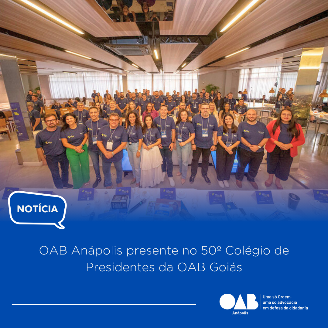 OAB Anápolis participa ativamente do 50º Colégio de Presidentes da OAB-GO, fortalecendo o diálogo institucional e buscando soluções concretas