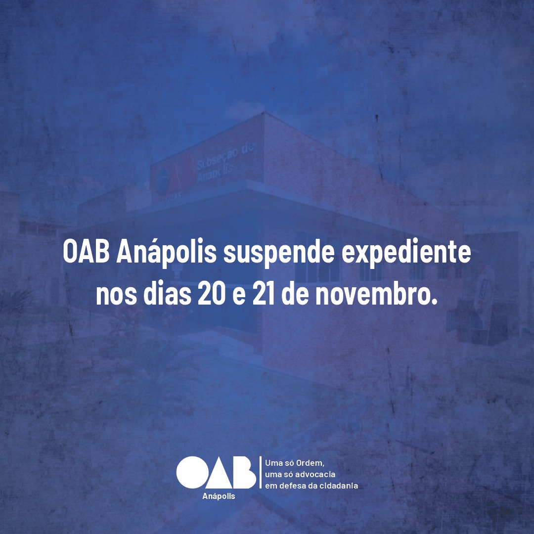 Feriado: OAB Anápolis suspende expediente nos dias 20 e 21 de novembro