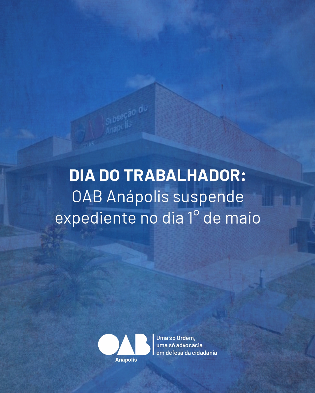 Dia do Trabalhador: OAB Anápolis suspende expediente no dia 1º de maio