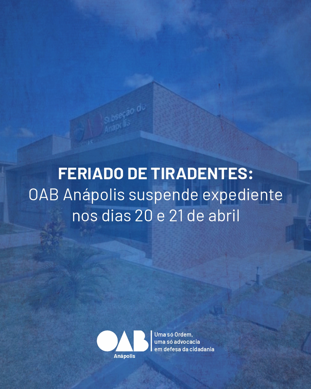 Feriado de Tiradentes:  OAB Anápolis suspende expediente nos dias 20 e 21 de abril