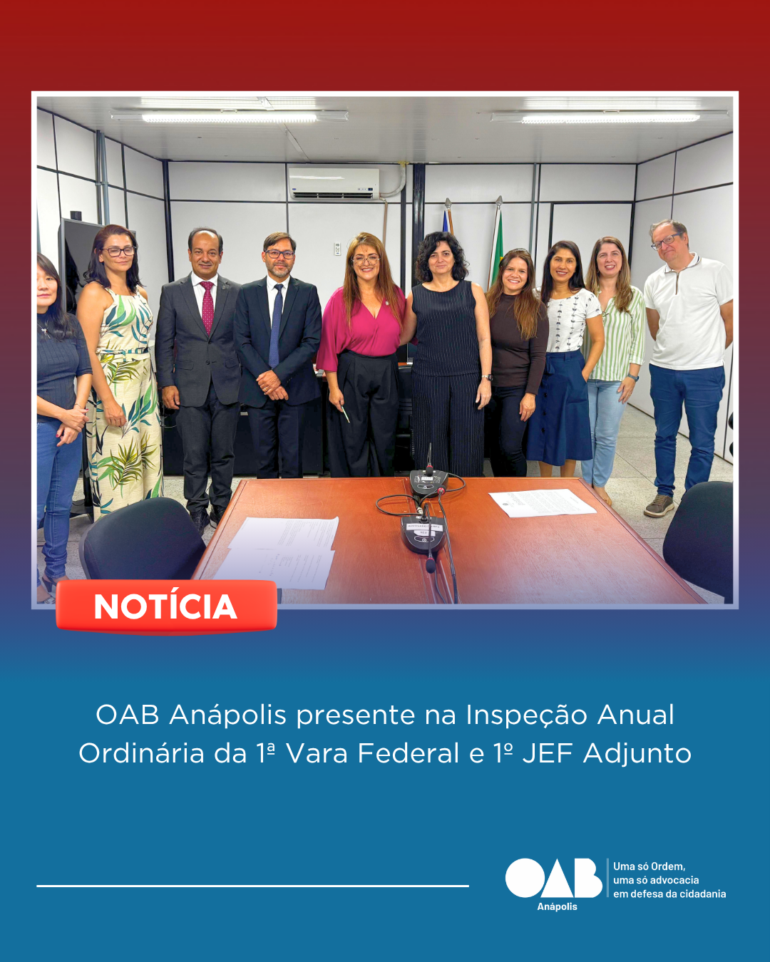 OAB Anápolis presente na Inspeção Anual Ordinária da 1ª Vara Federal e 1º JEF Adjunto