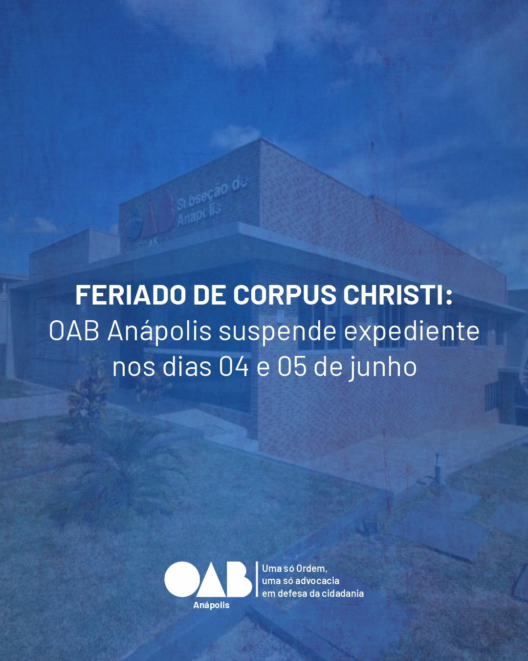 Feriado de Corpus Christi: OAB Anápolis suspende expediente nos dias 04 e 05 de junho