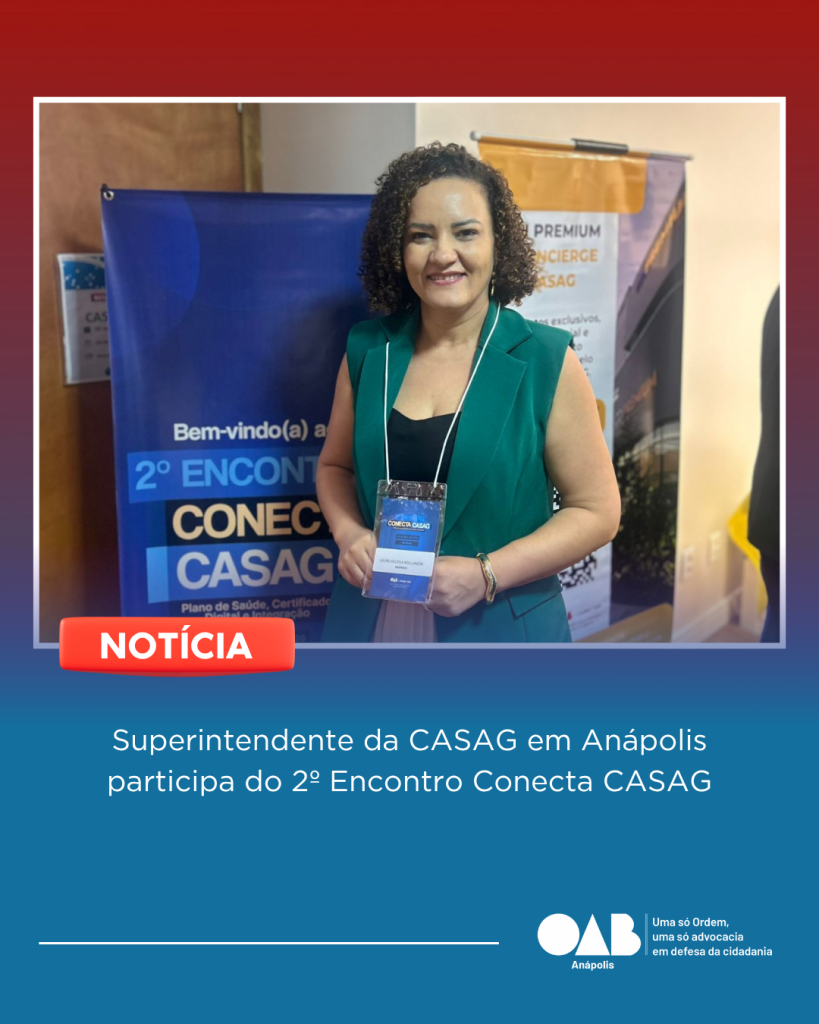 Superintendente da CASAG em Anápolis participa do 2º Encontro Conecta CASAGSuperintendente da CASAG em Anápolis participa do 2º Encontro Conecta CASAG