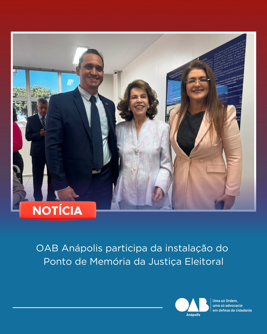 OAB Anápolis participa da instalação do  Ponto de Memória da Justiça Eleitoral